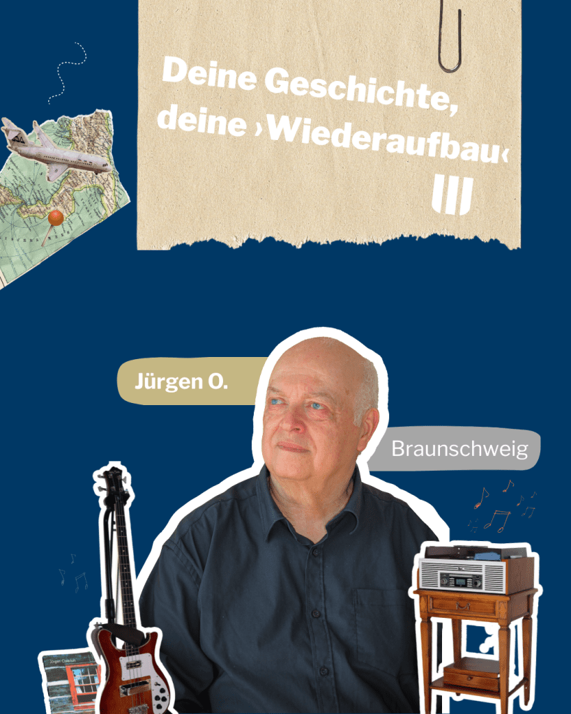 Ein Mann mit der Aufschrift Jürgen O. aus Braunschweig sitzt da und lächelt leicht. Um ihn herum sind Abbildungen einer Gitarre, einer Stereoanlage und einer Karte mit einem Flugzeug zu sehen. Der Text darüber lautet: Deine Geschichte, dein Wiederaufbau.